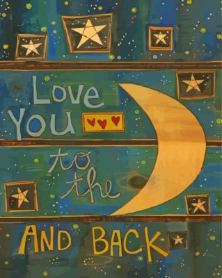 I Love You To The Moon And Back Quote Paint By Numbers